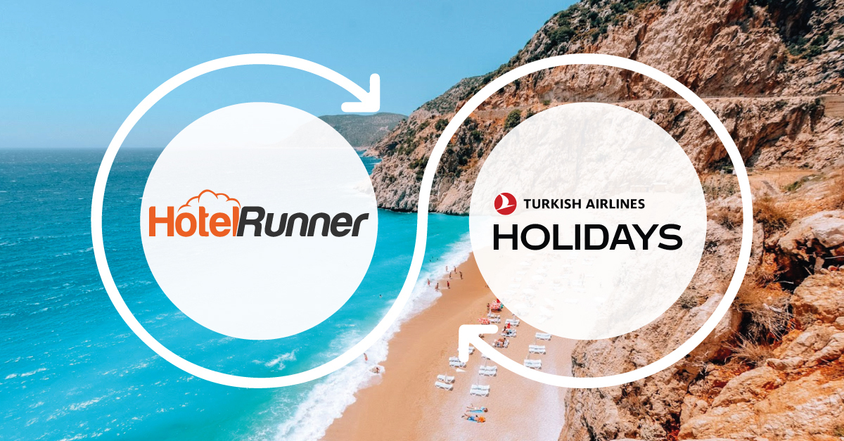 HotelRunner ve Turkish Airlines Holidays’den stratejik bir iş birliği