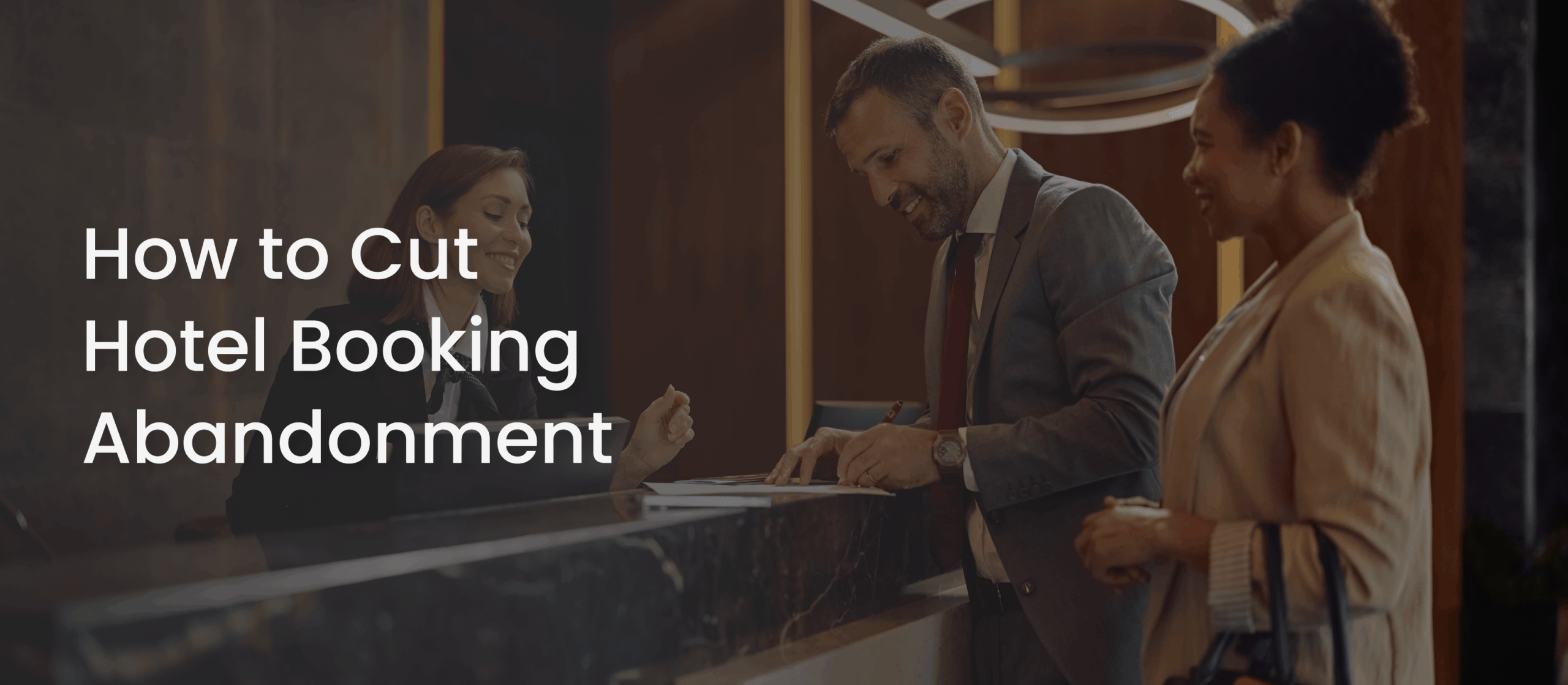 Guide: How to Cut Hotel Booking Abandonment