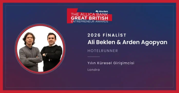 HotelRunner Kurucu Ortakları Arden Agopyan ve Ali Beklen, The Allica Bank Great British Entrepreneur Awards’ta Yılın Küresel Girişimcisi Finalisti Oldu
